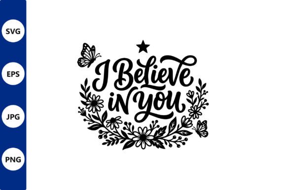 Floral I Believe in You Typography Review