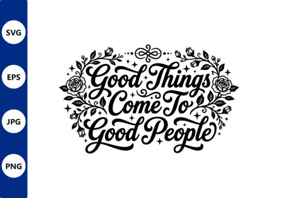 Good Things Come to Good People Vector Review