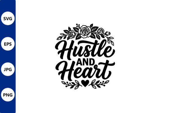 Hustle and Heart Floral Vector Review