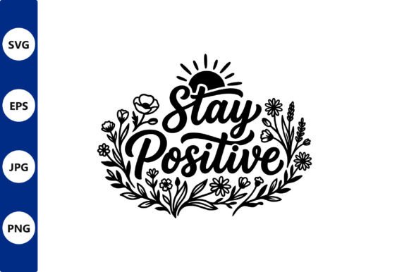 Stay Positive Floral Lettering with Sun