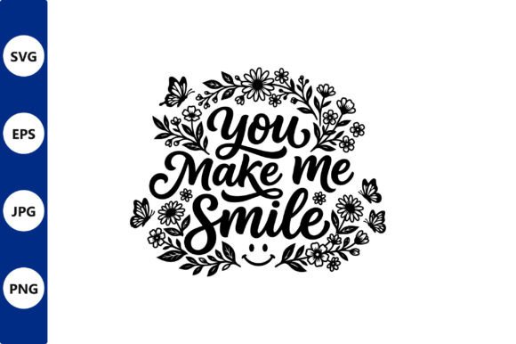 You Make Me Smile Floral Vector Art Review